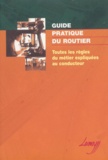 Bernadette Kerguelen-Neyrolles - Guide Pratique Du Routier. 8eme Edition.