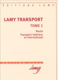 Bernadette Kerguelen-Neyrolles - Lamy Transport - Tome 1, Route, Transport intérieur et international, avec un cahier pratique.