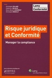 Christophe Collard et Catherine Delhaye - Risque juridique et conformité - Manager la compliance.