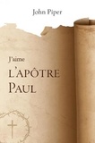 John Piper - J'aime l'apôtre Paul.