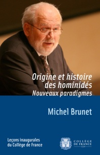 Michel Brunet - Origine et histoire des hominidés - Nouveaux paradigmes.