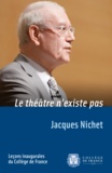 Jacques Nichet - Le théâtre n'existe pas.