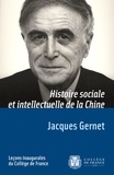 Jacques Gernet - Histoire sociale et intellectuelle de la Chine - Leçon inaugurale prononcée le jeudi 4 décembre 1975.