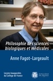 Anne Fagot-Largeault - Chaire De Philosophie Des Sciences Biologiques Et Medicales. Lecon Inaugurale.