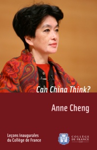 Anne Cheng - Can China Think? - Inaugural lecture delivered on Thursday 11 December 2008.