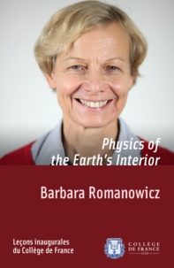 Barbara Romanowicz - Physics of the Earth’s Interior - Inaugural lecture delivered on Thursday 6 October 2011.