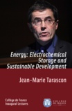 Jean-Marie Tarascon - Energy: Electrochemical Storage and Sustainable Development - Inaugural Lecture delivered on Thursday 9 December 2010.
