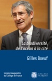 Gilles Boeuf - La biodiversité, de l'océan à la cité.