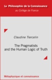 Claudine Tiercelin - The Pragmatists and the Human Logic of Truth.