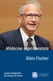 Alain Fischer - Médecine expérimentale.