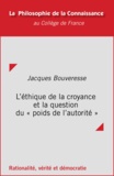 Jacques Bouveresse - L'éthique de la croyance et la question du « poids de l’autorité ».