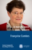 Françoise Combes - La matière noire dans l'Univers.