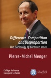 Pierre-Michel Menger - Difference, Competition and Disproportion. The Sociology of Creative Work - Inaugural Lecture delivered on Thursday 9 January 2014.