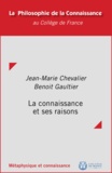 Jean-Marie Chevalier et Benoît Gaultier - La connaissance et ses raisons.