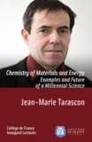 Jean-Marie Tarascon - Chemistry of Materials and Energy. Examples and Future of a Millennial Science - Inaugural Lecture delivered on Thursday 23 January 2014.