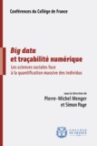 Pierre-Michel Menger et Simon Paye - Big data et traçabilité numérique - Les sciences sociales face à la quantification massive des individus.
