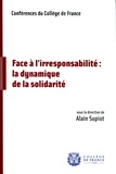 Alain Supiot - Face à l'irresponsabilité : la dynamique de la solidarité.