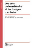 Alain Berthoz et John Scheid - Les arts de la mémoire et les images mentales.