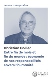 Christian Gollier - Entre fin de mois et fin du monde : économie de nos responsabilités envers l'humanité.