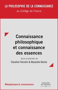 Claudine Tiercelin et Alexandre Declos - Connaissance philosophique et connaissance des essences.