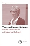Vinciane Pirenne-Delforge - Greek Polytheism: A Historical Subject - Inaugural lecture delivered at the Collège de France on Thursday 7 December 2017.