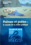 François-Charles Gaudard - Poèmes et poètes : le monde de la réalité poétique.