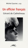 Michel Gasnier - Le capitaine Gérard de Cathelineau (1921-1957) - Un officier français.