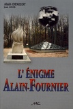 Alain Denizot - L'énigme Alain-Fournier (1914-1991).