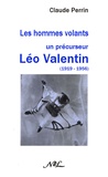Claude (Antoine Clovis) Perrin - Les hommes volants - Un précurseur Léo Valentin.