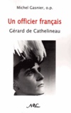 Michel Gasnier - Un officier français : Gerard De Cathelineau.