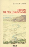 Jean-Paul Legros - Shimshal par-delà les montagnes.