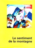 Matthieu Humery et  Collectif - Le sentiment de la montagne - [exposition, Grenoble, Musée de Grenoble, 1er mars-1er juin 1998, Turin, Palazzo Bricherasio, 1er juillet-15 octobre 1998.