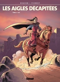 Jean-Charles Kraehn et Michel Pierret - Les aigles décapitées Tome 6 : Alix.