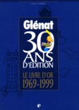 Paul Herman - 30 Ans D'Edition Glenat. Le Livre D'Or 1969-1999.