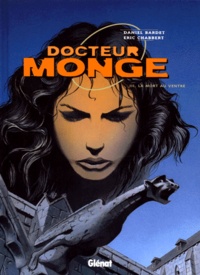 Eric Chabbert et Daniel Bardet - Docteur Monge Tome 3 : La mort au ventre.
