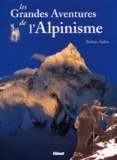 Stefano Ardito - Les grandes aventures de l'alpinisme.