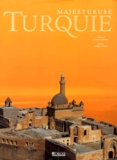 Philippe Trétiack et Emmanuel Valentin - Majestueuse Turquie.