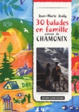 Jean-Marie Jeudy - 30 balades en famille autour de Chamonix.