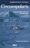 Eric Brossier et France Pinczon du Sel - Circumpolaris - Vagabond dans l'Arctique.