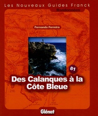 Fabrice Ferreira - Des Calanques à la Côte Bleue - Fonds de cartes au 1/25 000 et au 1/50 000.