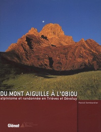 Pascal Sombardier - Du Mont Aiguille à l'Obiou - Alpinisme et randonnée en Trièves et Dévoluy.