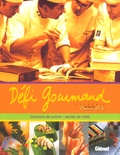 Catherine Guérin - Défi Gourmand - Concours de cuisine : secrets de chefs.