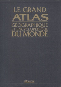  Atlas - Le grand atlas géographique et encyclopédique du monde..