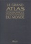  Atlas - Le grand atlas géographique et encyclopédique du monde..