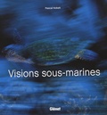 Pascal Kobeh - Visions sous marines.