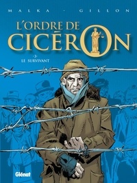 Richard Malka et Paul Gillon - L'ordre de Cicéron Tome 3 : Le survivant.