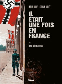 Fabien Nury et Sylvain Vallée - Il était une fois en France Tome 2 : Le Vol noir des Corbeaux.