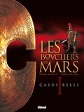Gilles Chaillet et Christian Gine - Les boucliers de Mars Tome 1 : Casus Belli.