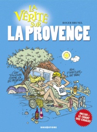 Roger Brunel - La vérité sur la Provence.