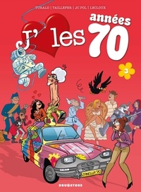  Turalo et Yann Taillefer - J'aime les années 70 Tome 3 : .